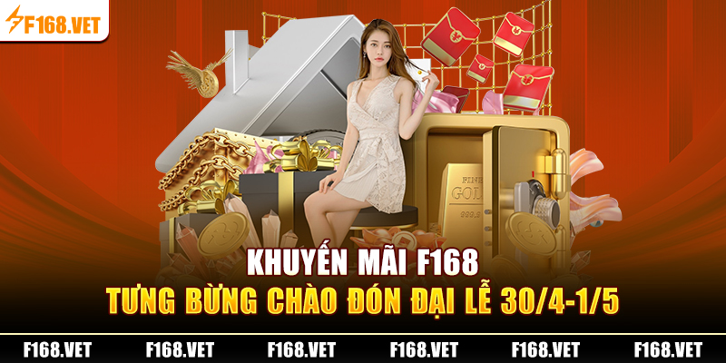 Khuyến mãi F168 đang bùng nổ hơn bao giờ hết 