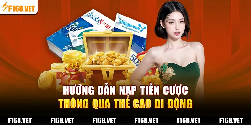 Hướng dẫn nạp tiền cược thông qua thẻ cào di động