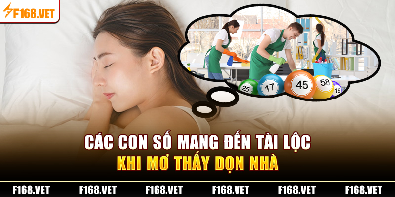 Các con số mang đến tài lộc khi mơ thấy dọn nhà