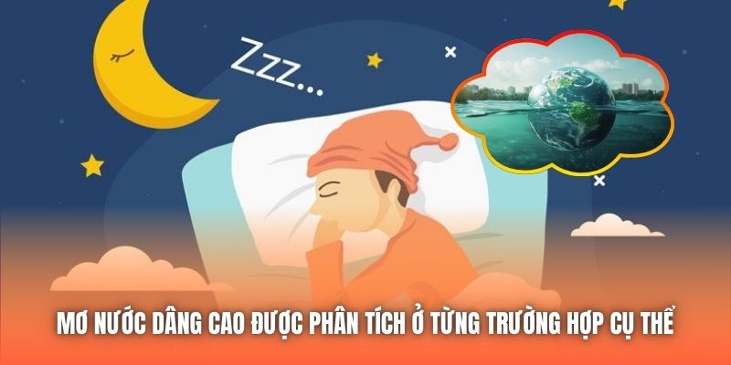 Mơ nước dâng cao được phân tích ở từng trường hợp cụ thể