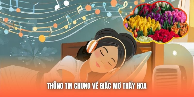 Thông tin chung về giấc mơ thấy hoa